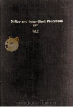 X-RAY AND INNER-SHELL PROCESSES VOL.2   1987  PDF电子版封面     