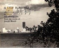 A CITY IS PEOPLE   1972  PDF电子版封面    JOSEPH MANCH 