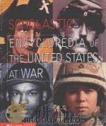 SCHOLASTIC ENCYCLOPEDIA OF THE UNITED STATES AT WAR   1998  PDF电子版封面  0590634216  JUNE A.ENGLISH THOMAS D.JONES 