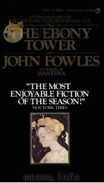 THE EBONY TOWER JOHN FOWLES   1974  PDF电子版封面  0451156919   