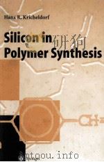 Silicon In Polymer Synthesis   1996  PDF电子版封面    H.R.Kricheldorf 
