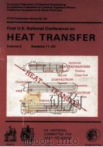 FIRST U.K. NATIONAL CONFERENCE ON HEAT TRANSFER VOLUME 2   1984  PDF电子版封面  0852951752   