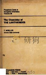 PERGAMON TEXTS IN INORGANIC CHEMISTRY VOULME 26 THE CHEMISTRY OF THE LANTHANIDES   1973  PDF电子版封面    T.MOELLER 