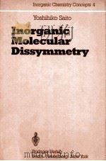 Inorganic Chemistry Concepts Volume 4 Inorganic Molecular Dissymmetry   1979  PDF电子版封面    Yoshihiko Saito 