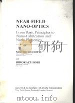 NEAR-FIELD NANO-OPTICS FROM BASIC PRINCIPLES TO NANO-FABRICATION AND NANO-PHOTONICS（1999 PDF版）