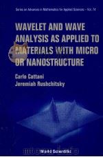 WAVELET AND WAVE ANALYSIS AS APPLIED TO MATERIALS WITH MICRO OR NANOSTRUCTURE   1954  PDF电子版封面  9789812707840  CARLO CATTANI AND JEREMIAH RUS 