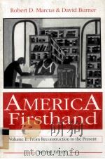 AMERICA FIRSTHAND VOLUME Ⅱ FROM RECONSTRUCTION TO THE PRESENT SECOND EDITION   1992  PDF电子版封面    ROBERT D.MARCUS AND DAVID BURN 