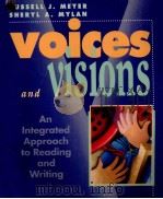 VOICES AND VISIONS AN INTEGRATED APPROACH TO READING AND WRITING   1995  PDF电子版封面  9760312083  RUSSELL J.MEYER AND SHERYL A.M 