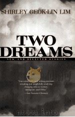 TWO DREAMS NEW AND SELECTED STORIES   1995  PDF电子版封面  1558611681  SHIRLEY GEOK-LIN LIM 