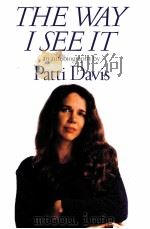 THE WAY I SEE IT   1992  PDF电子版封面  0399137483  PATTI DAVIS 