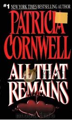 PATRICIA CORNWELL ALL THAT REMAINS   1992  PDF电子版封面  0380718332   