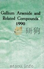 GALLIUM ARSENIDE AND RELATED COMPOUNDS 1990   1990  PDF电子版封面    K E SINGER 