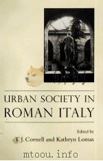 URBAN SOCIETY IN ROMAN ITALY   1995  PDF电子版封面  1857286448   