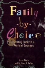 FAMILY-BY-CBOICE GREATING FAMILY IN A WORLD OF STRANGERS   1996  PDF电子版封面  0925190926  SUSAN AHERN & DR.  KENT G. BAI 