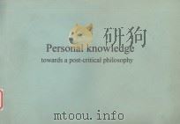 PERSONAL KNOWLEDGE TOWARDS A POST-CRITICAL PHILOSOPHY   1958  PDF电子版封面  0415515149  MICHAEL POLANYI 