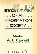 EVOLUTION OF AN INFORMATION SOCIETY   1987  PDF电子版封面  085142211X   