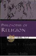 PHILOSOHY OF RELIGION A CONTEMPORARY INTRODUCTION   1999  PDF电子版封面  0415132142  KEITH E.YANDELL 