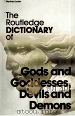 THE ROUTLEDGE DICTIONARY OF GODS AND GODDESSES DEVILS AND DEMONS（1987 PDF版）
