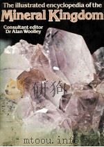 THE ILLUSTRATED ENCYCLOPEDIA OF THE MINERAL KINGOM   1978  PDF电子版封面  0600362639   