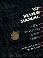 ACP REVIEW MANUAL A DATA PROCESSING CAREER BEGINS   1990  PDF电子版封面  0442233957   