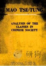 MAO TSE-TUNG ANALYSIS OF THE CLASSES IN CHINESE SOCIETY   1956  PDF电子版封面     