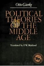 POLITICAL THEORIES OF THE MIDDLE AGE   1990  PDF电子版封面  0521347645  F.W.MAITLAND 