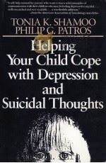 HELPING YOUR CHILD COPE WITH DEPRESSION AND SUICIDAL THOUGHTS   1990  PDF电子版封面  0029284554  TONIA K.SHAMOO AND PHILIP G.PA 