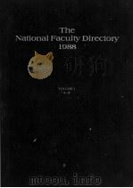 THE NATIONAL FACULTY DIRECTORY 1988 VOLUME 1 A-E（1987 PDF版）