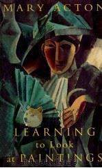 LEARNING TO LOOK AT PAINTINGS   1997  PDF电子版封面  0415148901  MARY ACTON 