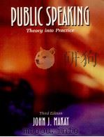 PUBLIC SPEAKING:THEORY INTO PRACTICE THIRD EDITION   1998  PDF电子版封面  0787232475  JOHN J.MAKAY 