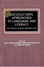 SOCIOCULTURAL APPROACHES TO LANGUAGE AND LITERACY AN INTERACTIONIST PERSPECTIVE   1994  PDF电子版封面  9780521089760  VERA JOHN-STEINER AND CAROLYN 
