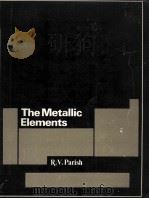 THE METALLIC ELEMENTS   1977  PDF电子版封面  0582442788   