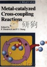 METAL-CATALYZED CROSS-COUPLING REACTIONS   1998  PDF电子版封面  352729421X   