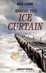 BEHIND THE ICE CURTAIN ABRIDGED EDITION   1992  PDF电子版封面  1560621826   