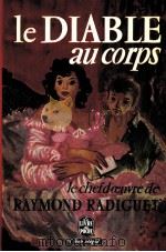 LE DIABLE AU CORPS     PDF电子版封面    RAYMOND RADIGUET 