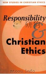 RESPONSIBILITY AND CHRISTIAN ETHICS   1995  PDF电子版封面  0521475279   
