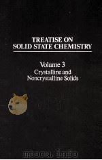 TREATISE ON SOLID STATE CHEMISTRY VOLUME 3 CRYSTALLINE AND NONCRYSTALLINE SOLIDS（1976 PDF版）