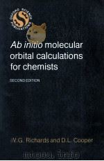 AB INITIO MOLECULAR ORBITAL CALCULATIONS FOR CHEMISTS SECOND EDITION   1970  PDF电子版封面  0198553692  W.GRAHAM RICHARDS AND DAVID L. 