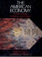 THE AMERICAN ECONOMY CONTEMPORARY PROBLEMS AND ANALYSIS   1993  PDF电子版封面  0023195150  ROBERT B.CARSON AND WADE L.THO 