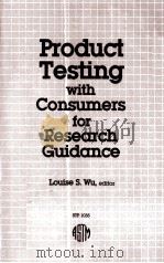 PRODUCT TESTING WITH CONSUMERS FOR RESEARCH GUIDANCE   1989  PDF电子版封面  0803112564   