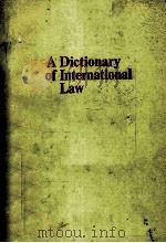 A DICTIONARY OF INTERNATIONAL LAW   1982  PDF电子版封面     