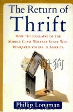 THE RETURN OF THRIFT HOW THE COLLAPSE OF THE MIDDLE CLASS WELFARE STATE WILL REAWAKEN VALUES IN AMER（1996 PDF版）