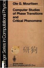 COMPUTER STUDIES OF PHASE TRANSITIONS AND CRITICAL PHENOMENA   1984  PDF电子版封面  3540133976   