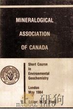 MINERALOGICAL ASSOCIATION OF CANADA:SHORT COURSE IN ENVIRONMENTAL GEOCHEMISTRY（1984 PDF版）