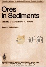 ORES IN SEDIMENTS REPRINT OF THE FIRST EDITION   1973  PDF电子版封面  3540057129  G.C.AMSTUTZ AND A.J.BERNARD 