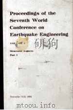 PROCEEDINGS OF THE SEVENTH WORLD CONFERENCE ON EARTHQUAKE ENGINEERING VOLUME 4 STRUCTURAL ASPECTS PA   1980  PDF电子版封面     