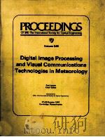 PROCEEDING OF SPIE-THE INTERNATIONAL SOCIETY FOR OPTICAL ENGINEERING VOLUME 846 DIGITAL IMAGE PROCES   1987  PDF电子版封面  0892528818   