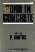 BOND IN CONCRETE   1982  PDF电子版封面  0853341567  P.BARTOS 