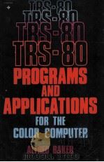 TRS-80 Programs And Applications For The Color Computer   1982  PDF电子版封面  0835978710  AL Baker 