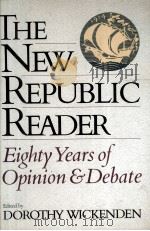 THE NEW REPULIC READER EIGHTY YEARS OF OPINION AND DEBATE   1994  PDF电子版封面  0465098223   